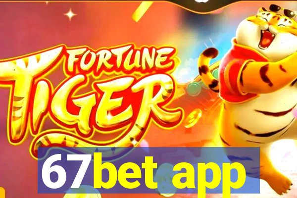 67bet app